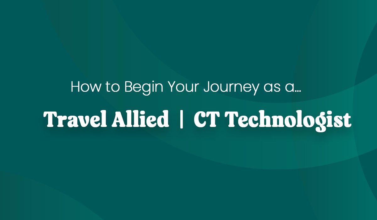 how-to-begin-as-travel-allied-ct-tech