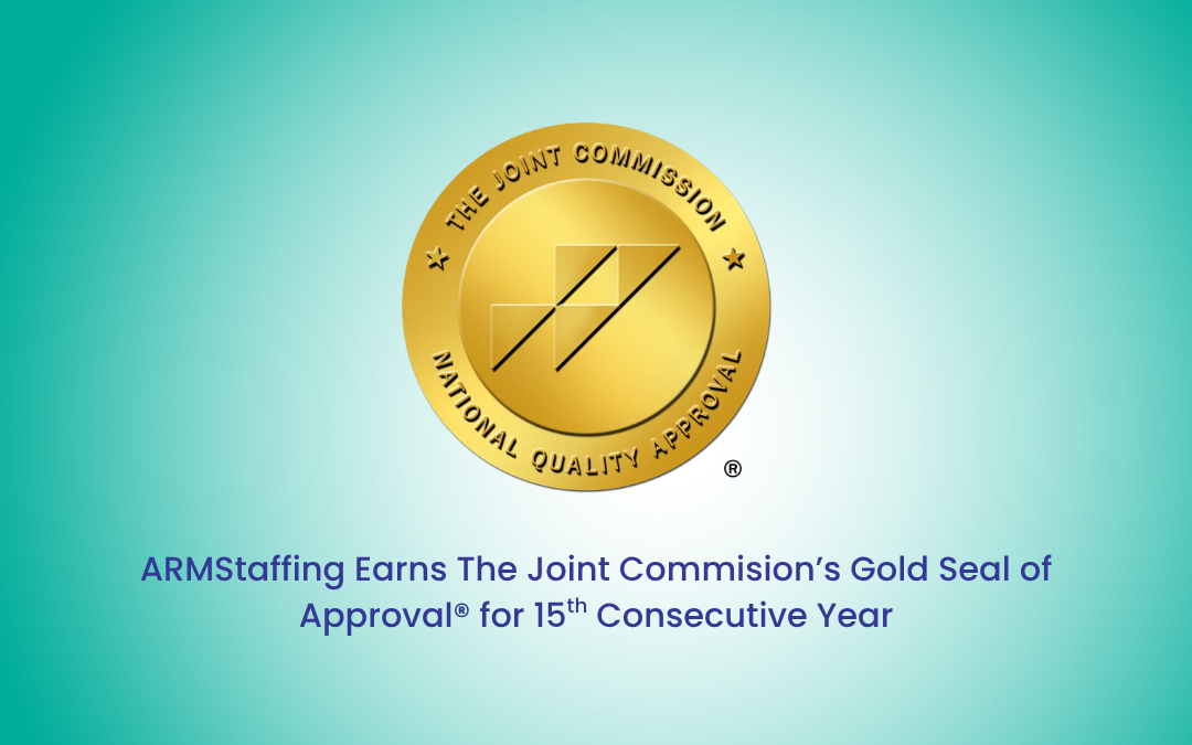 ARMStaffing Earns The Joint Commision’s Gold Seal of Approval® for 15th Consecutive Year